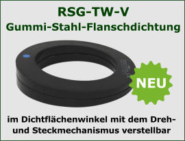 RSG-TW-V Gummi-Stahl-Flanschdichtung im Dichtflächenwinkel mit dem Dreh-  und Steckmechanismus verstellbar NEU