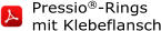 Pressio®-Rings mit Klebeflansch